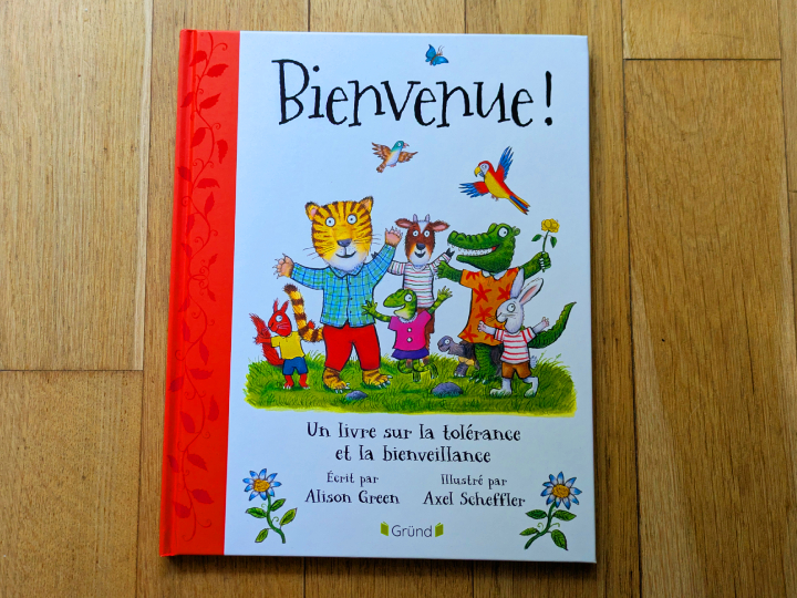 Bienvenue ! Un livre sur la tolérance et la bienveillance de Alison Green et Axel Scheffler.