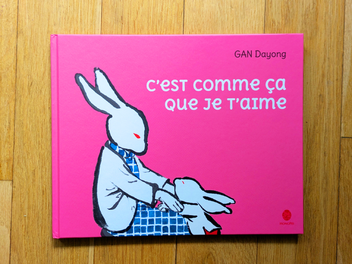 C'est comme ça que je t'aime de Dayong Gan.