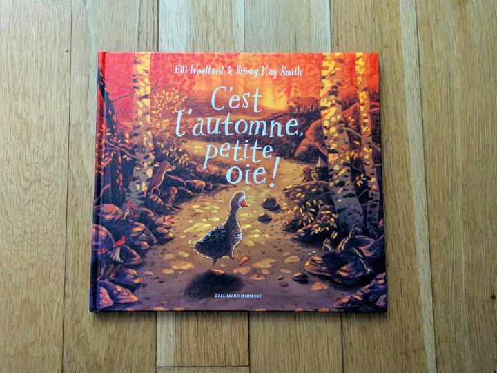 C'est l'automne petite oie de Elli Woollard et Briony May Smith