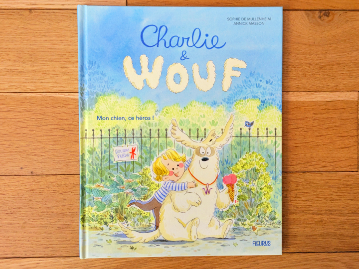 Charlie & Wouf - Mon chien, ce héros ! de Sophie de Mullenheim et Annick Masson.