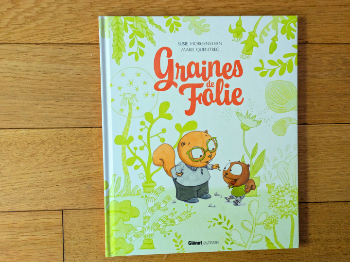 Graines de folie de Susie Morgenstern et Marie Quentrec.