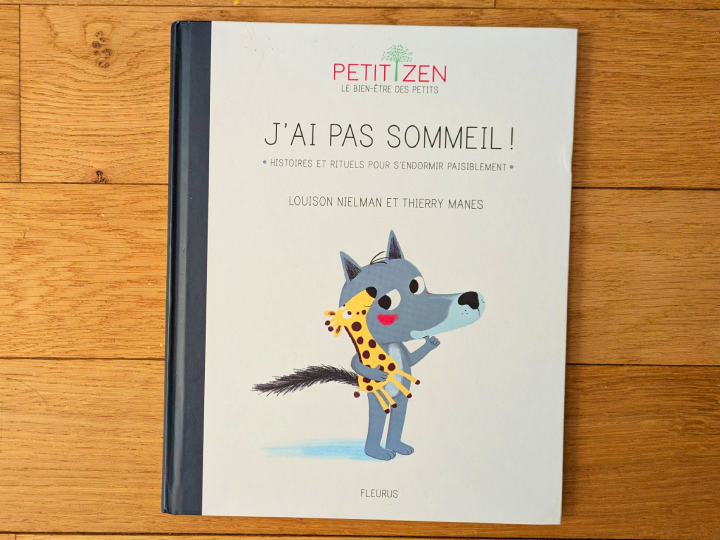 J'ai pas sommeil ! Histoires et rituels pour s'endormir paisiblement de Louison Nielman et Thierry Manes.