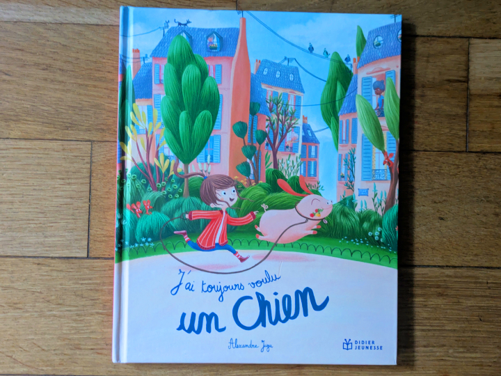 J'ai toujours voulu un chien de Alexandre Juza.