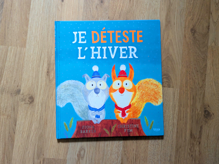 Je déteste l'hiver de Fiona Barker et Christine Pym.