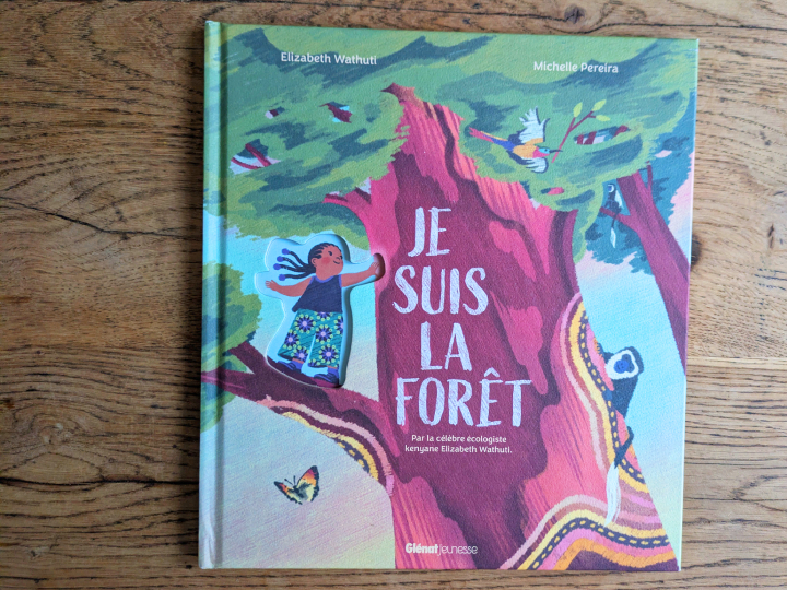 Je suis la forêt de Elizabeth Wathuti et Michelle Pereira.