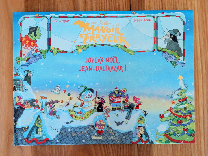 Joyeux Noël, Jean-Balthazar ! de Loïc Clément et Julien Arnal.