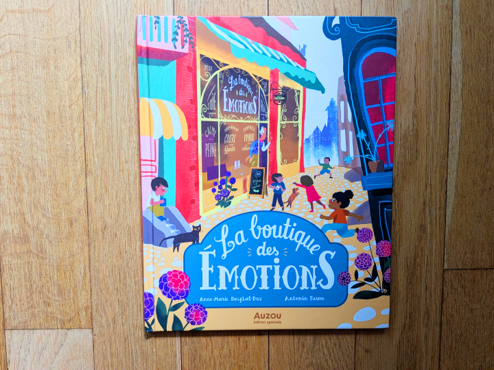 La boutique des émotions de Anne-Marie Desplat-Duc et Antonin Faure.