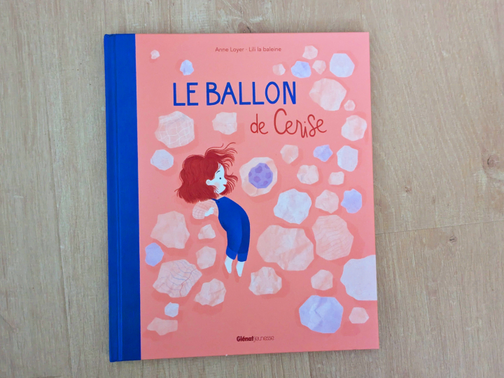 Le ballon de Cerise de Anne Loyer et Lili La Baleine.