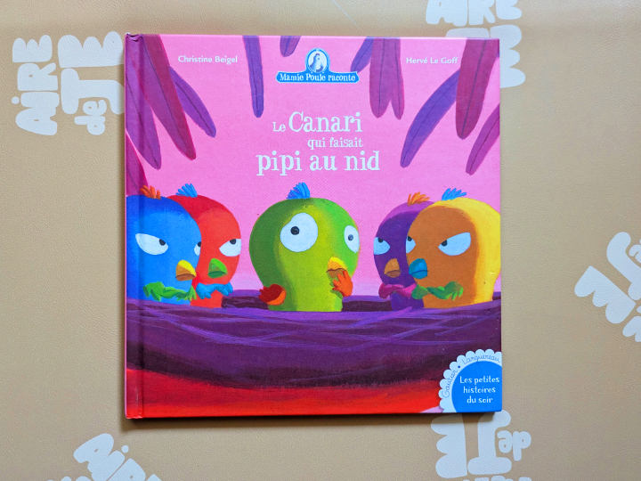 Mamie Poule raconte : Le Canari qui faisait pipi au nid de Christine Beigelet et Hervé Le Goff