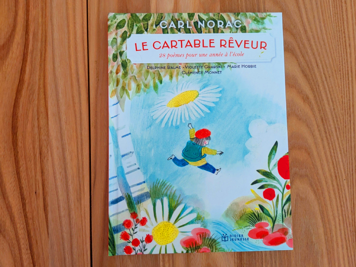 Le Cartable rêveur de Carl Norac, Violette Grabski, Delphine Balme et Clémence Monnet.