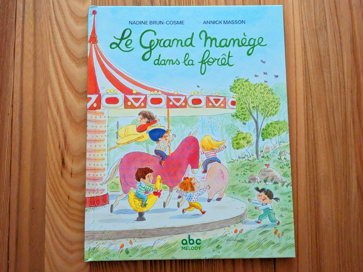Le Grand Manège dans la forêt de Nadine Brun-Cosme et Annick Masson.