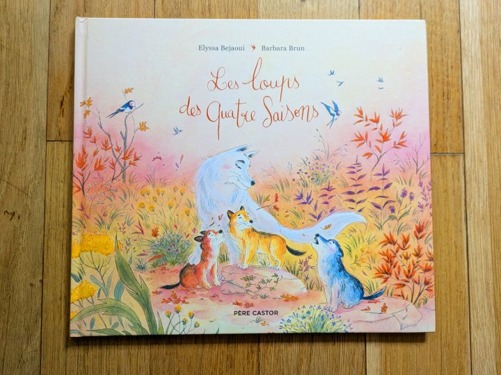 Les loups des quatre saisons de Barbara Brun et Elyssa Bejaoui.