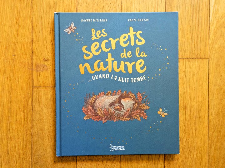 Les secrets de la nature : quand la nuit tombe de Rachel Williams et Hartas Freya 