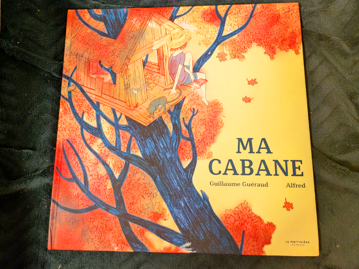 Ma cabane de Guillaume Guéraud et Alfred.
