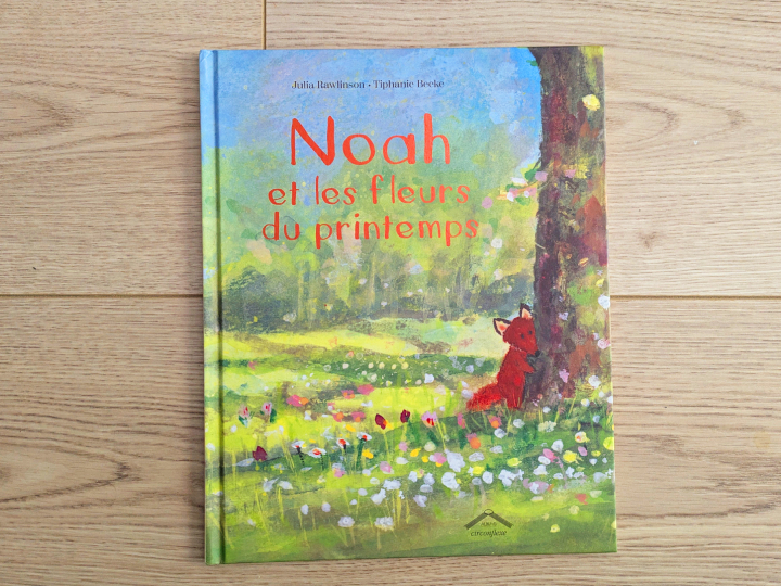 Noah et les fleurs du printemps de Julia Rawlinson et Tiphanie Beeke.
