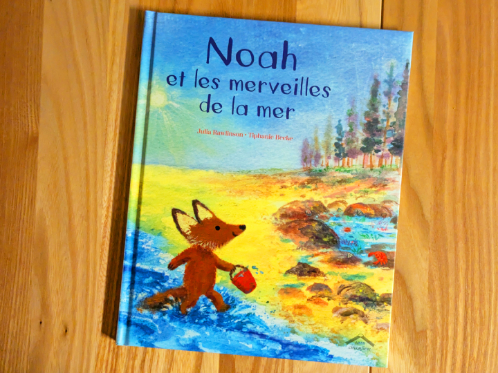 Noah et les merveilles de la mer de Julia Rawlinson et Tiphanie Beeke.