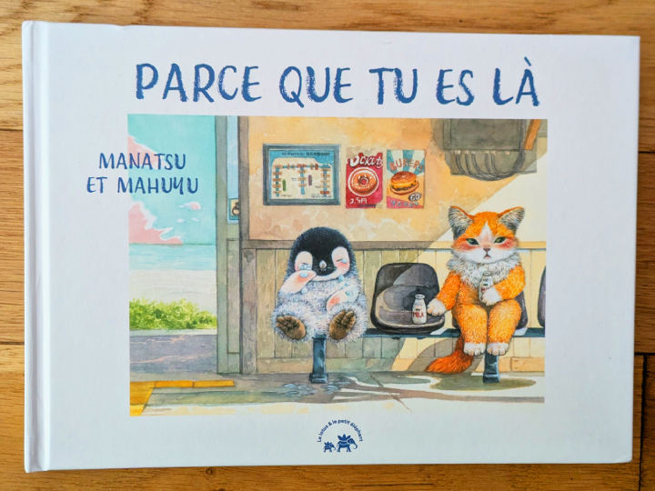 Parce que tu es là de Manatsu & Mahuyu.