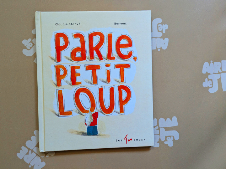 Parle, Petit Loup de Claudie Stanké et Barroux