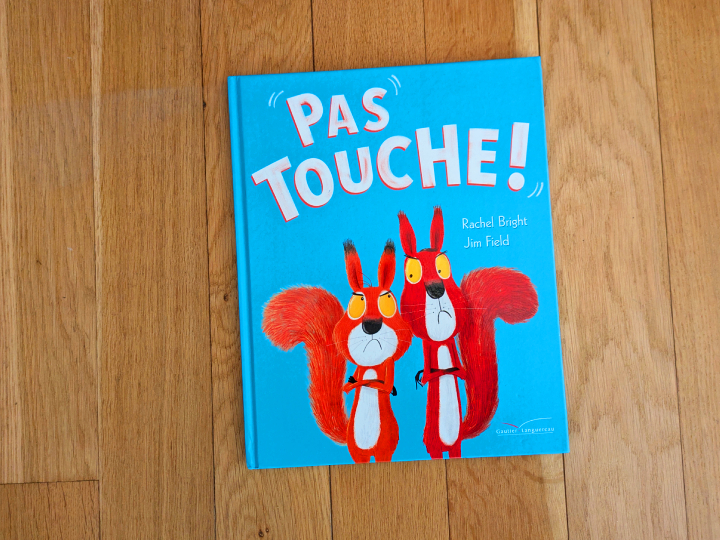 Pas touche ! de Rachel Bright et Jim Field.