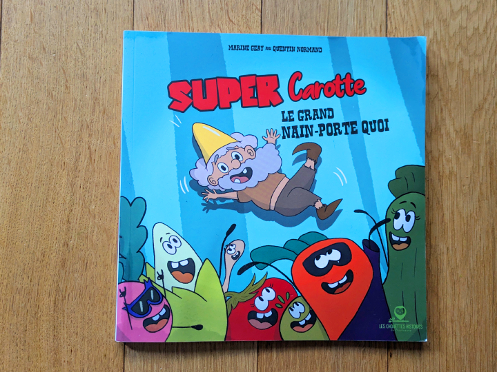 Super Carotte tome 4 Super Carotte le grand nain-porte quoi