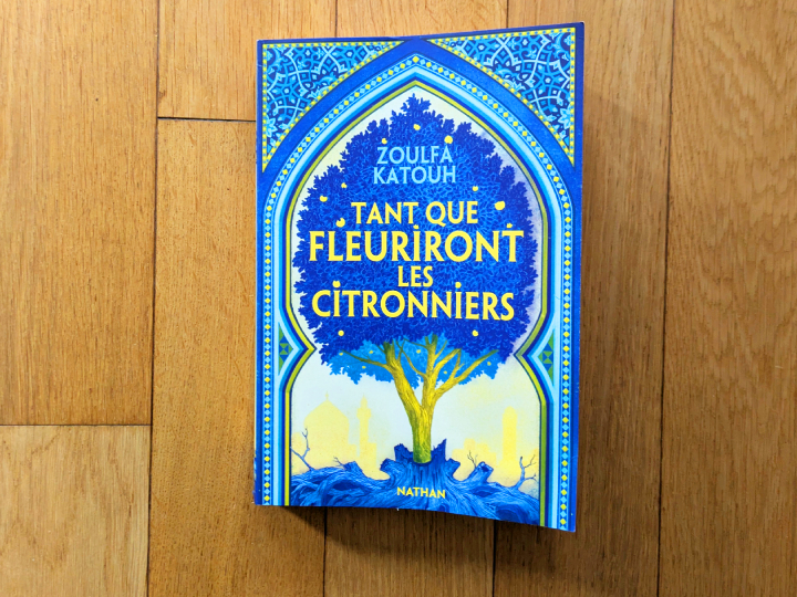 Tant que fleuriront les citronniers de Zoulfa Katouh.